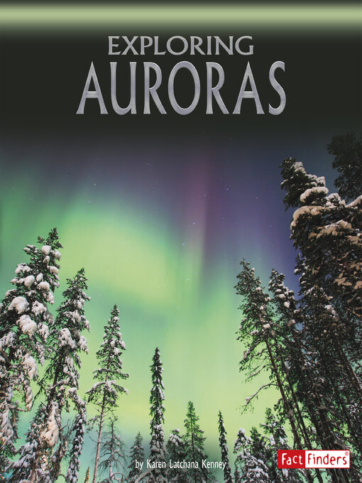 Title details for Exploring Auroras by Karen Latchana Kenney - Available